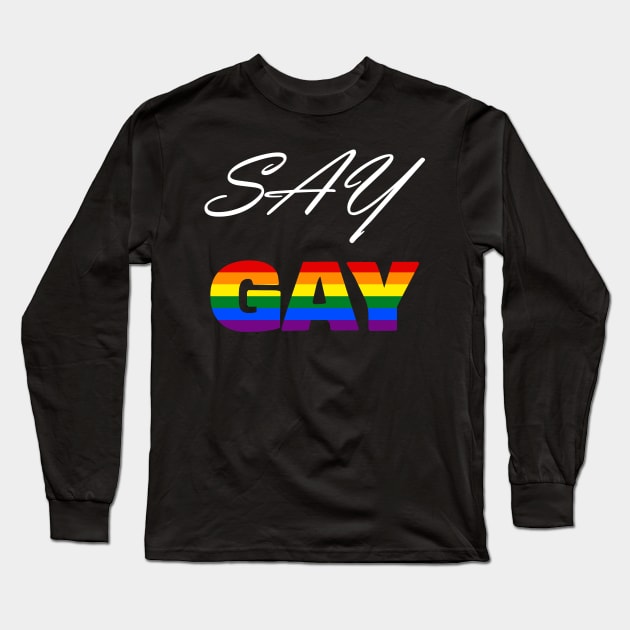 Say Gay Florida! #LGBTQ #SayGay (white)|Transgender| LGBTQ+| Don't Say Gay Bill Long Sleeve T-Shirt by RevolutionToday